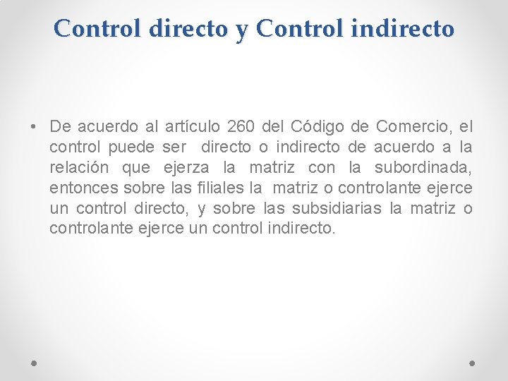 Control directo y Control indirecto • De acuerdo al artículo 260 del Código de