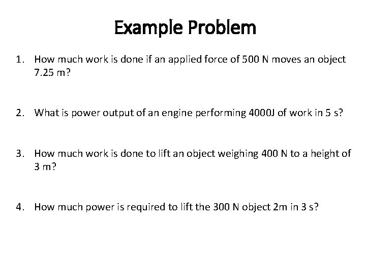 Example Problem 1. How much work is done if an applied force of 500