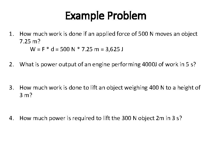 Example Problem 1. How much work is done if an applied force of 500