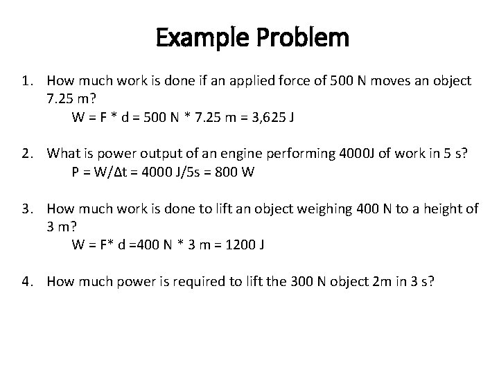 Example Problem 1. How much work is done if an applied force of 500