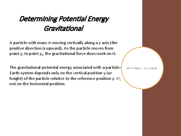 Determining Potential Energy Gravitational A particle with mass m moving vertically along a y