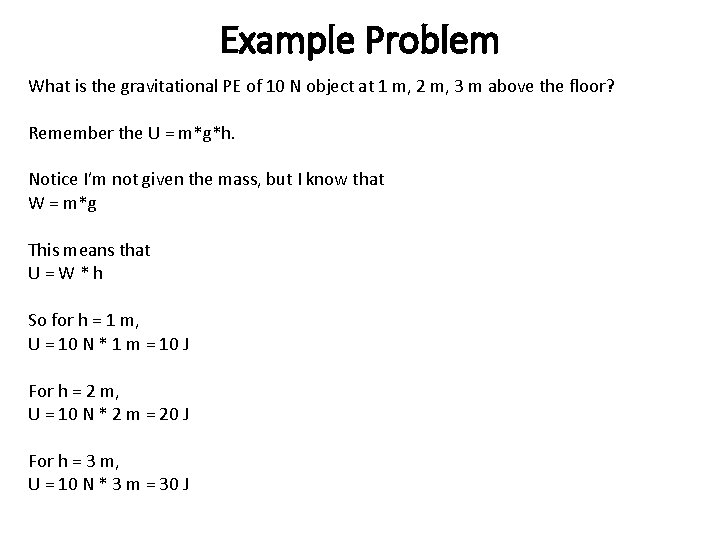 Example Problem What is the gravitational PE of 10 N object at 1 m,