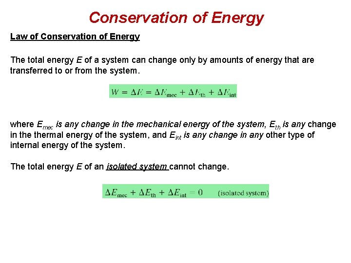 Conservation of Energy Law of Conservation of Energy The total energy E of a