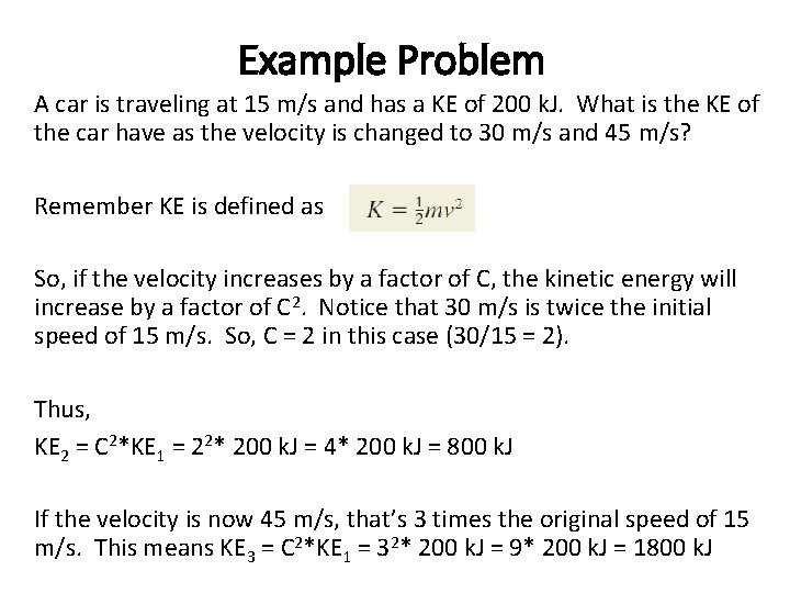 Example Problem A car is traveling at 15 m/s and has a KE of