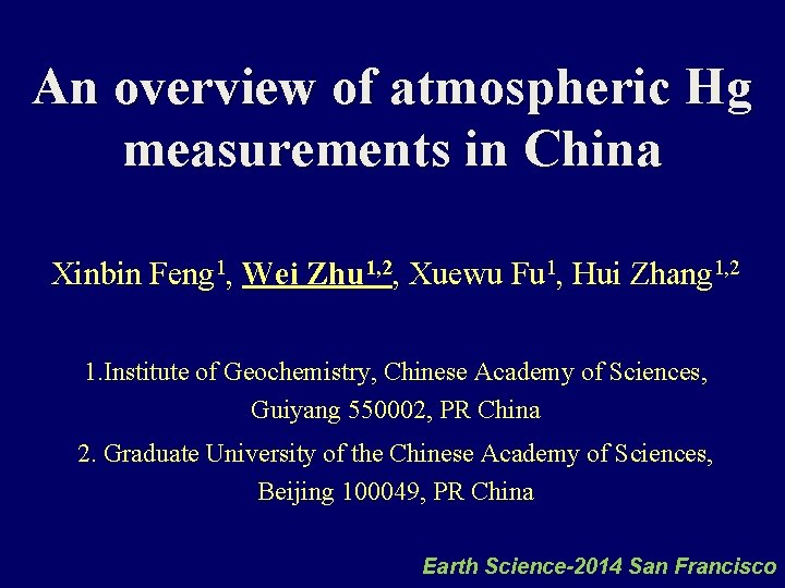 An overview of atmospheric Hg measurements in China Xinbin Feng 1, Wei Zhu 1,