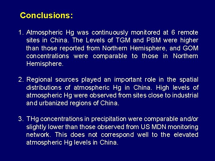 Conclusions: 1. Atmospheric Hg was continuously monitored at 6 remote sites in China. The