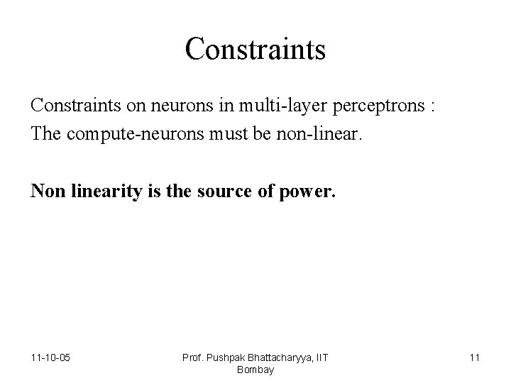 Constraints on neurons in multi-layer perceptrons : The compute-neurons must be non-linear. Non linearity