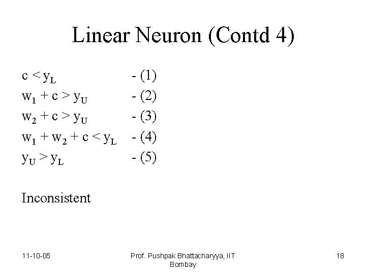 Linear Neuron (Contd 4) c < y. L w 1 + c > y.