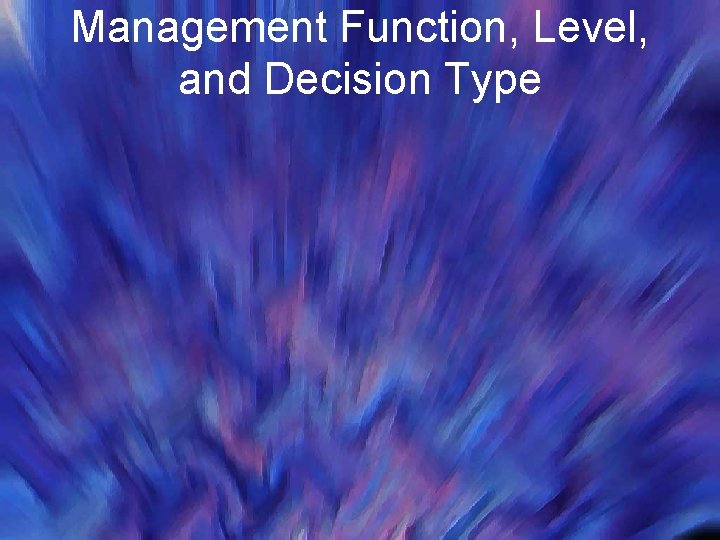 Management Function, Level, and Decision Type 