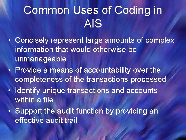Common Uses of Coding in AIS • Concisely represent large amounts of complex information