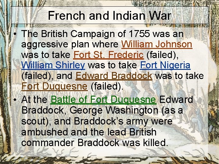 French and Indian War • The British Campaign of 1755 was an aggressive plan