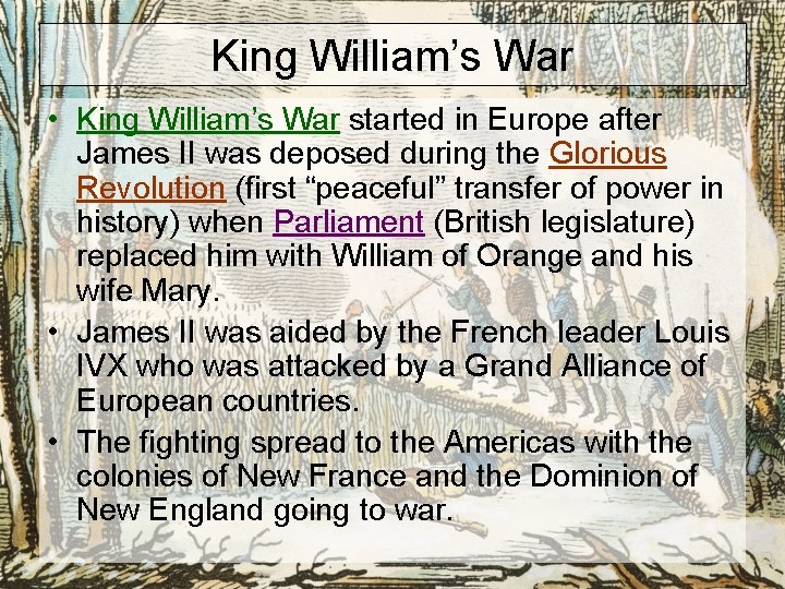 King William’s War • King William’s War started in Europe after James II was