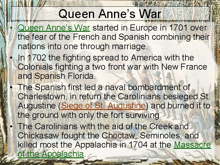 Queen Anne’s War • Queen Anne’s War started in Europe in 1701 over the