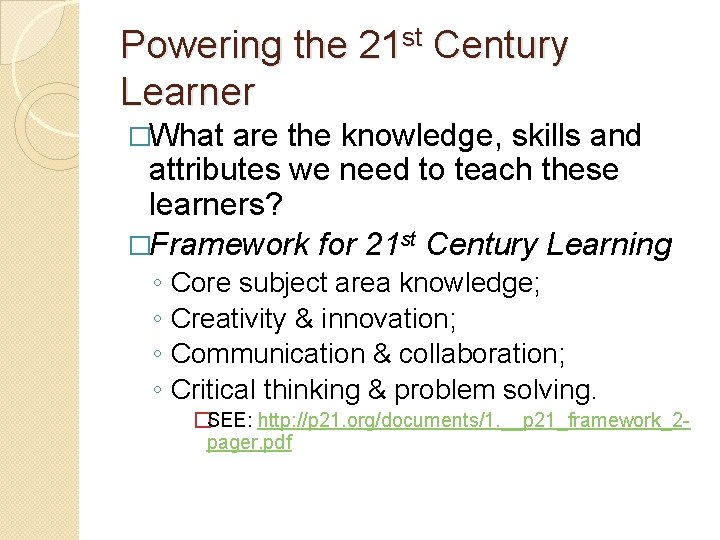 Powering the 21 st Century Learner �What are the knowledge, skills and attributes we
