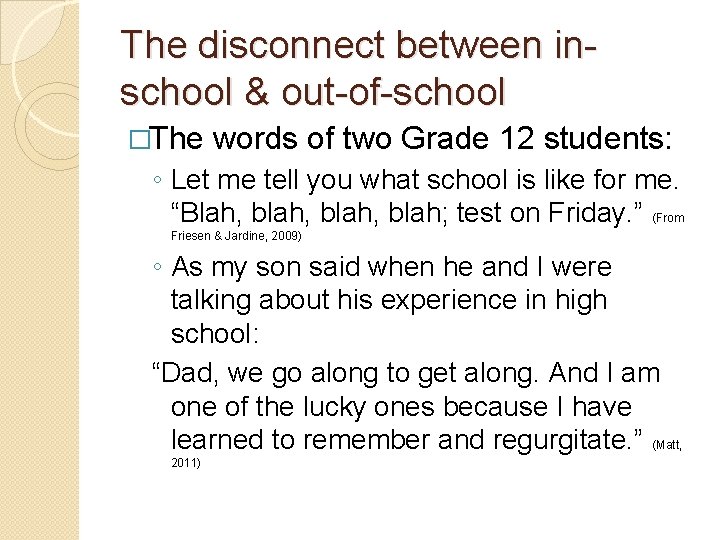 The disconnect between inschool & out-of-school �The words of two Grade 12 students: ◦