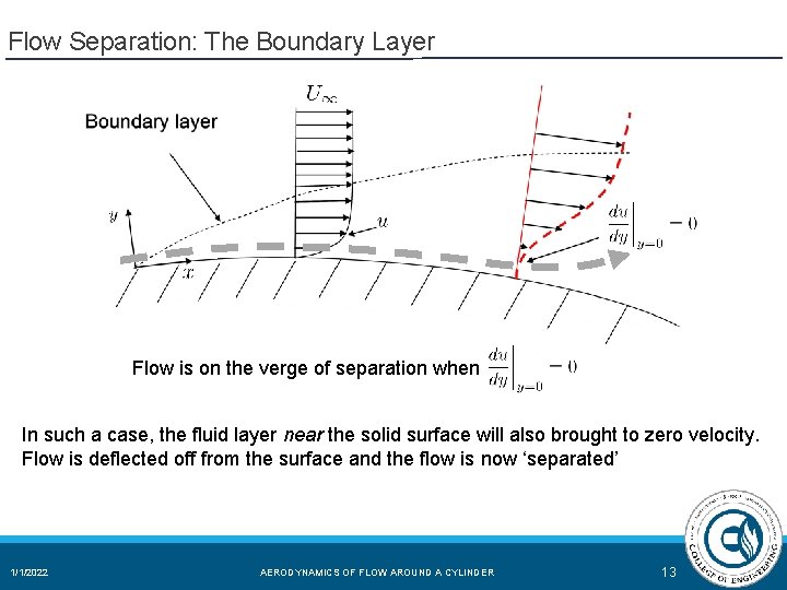 Flow Separation: The Boundary Layer Flow is on the verge of separation when In Flow Separation: The Boundary Layer Flow is on the verge of separation when In