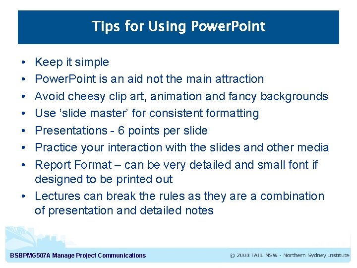 Tips for Using Power. Point • • Keep it simple Power. Point is an