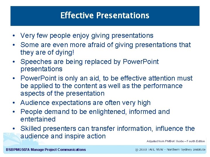 Effective Presentations • Very few people enjoy giving presentations • Some are even more