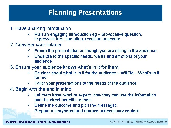 Planning Presentations 1. Have a strong introduction ü Plan an engaging introduction eg –