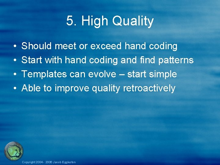 5. High Quality • • Should meet or exceed hand coding Start with hand 5. High Quality • • Should meet or exceed hand coding Start with hand