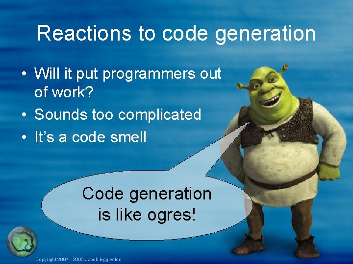 Reactions to code generation • Will it put programmers out of work? • Sounds Reactions to code generation • Will it put programmers out of work? • Sounds