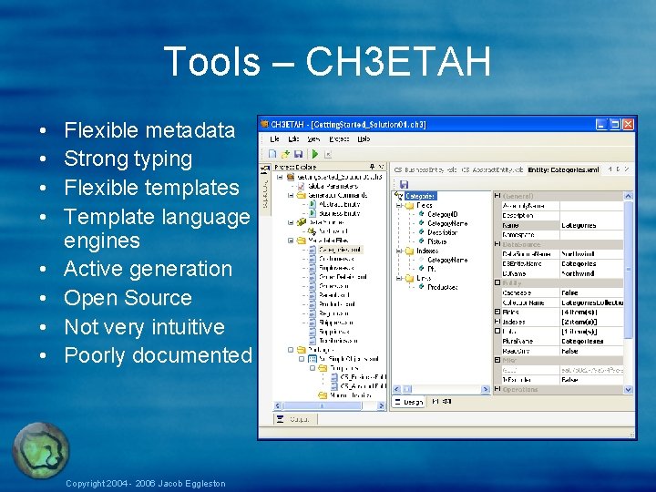 Tools – CH 3 ETAH • • Flexible metadata Strong typing Flexible templates Template Tools – CH 3 ETAH • • Flexible metadata Strong typing Flexible templates Template