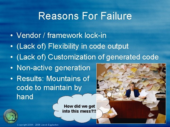 Reasons For Failure • • • Vendor / framework lock-in (Lack of) Flexibility in Reasons For Failure • • • Vendor / framework lock-in (Lack of) Flexibility in
