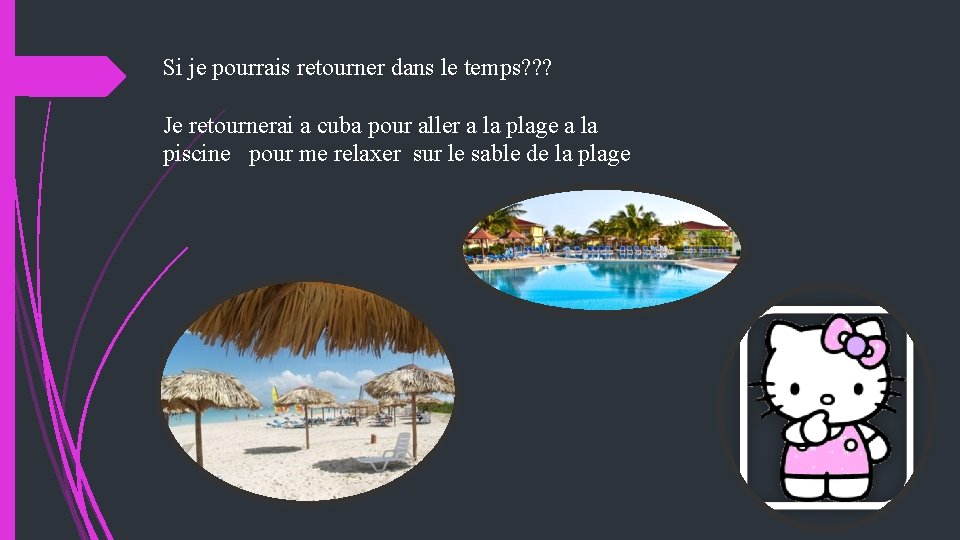 Si je pourrais retourner dans le temps? ? ? Je retournerai a cuba pour