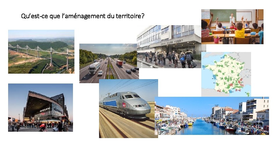 Qu’est-ce que l’aménagement du territoire? Qu’est-ce que l’aménagement du territoire?