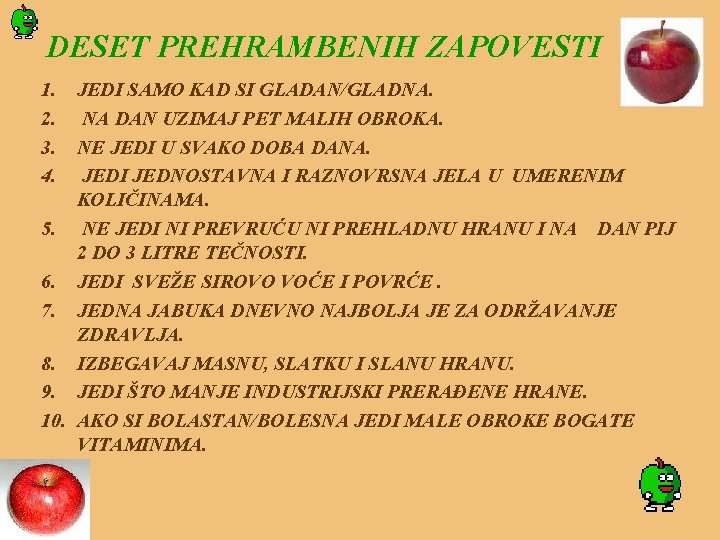 DESET PREHRAMBENIH ZAPOVESTI 1. 2. 3. 4. JEDI SAMO KAD SI GLADAN/GLADNA. NA DAN