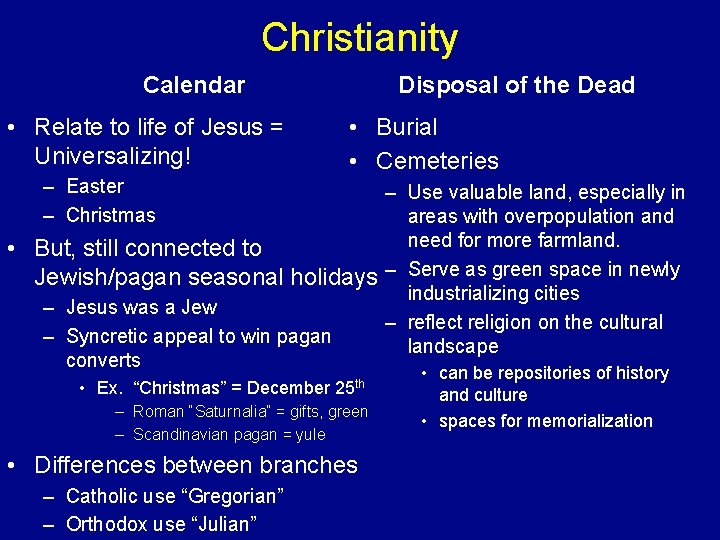 Christianity Calendar • Relate to life of Jesus = Universalizing! Disposal of the Dead