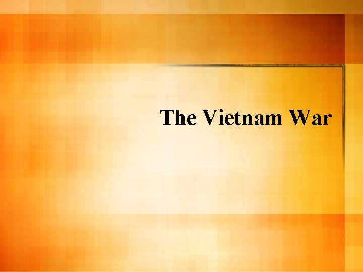 The Vietnam War 