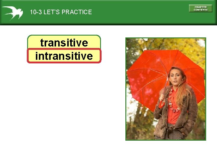 10 -3 LET’S PRACTICE transitive intransitive 