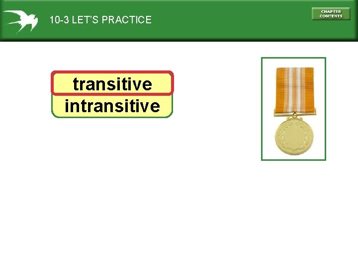 10 -3 LET’S PRACTICE transitive intransitive 