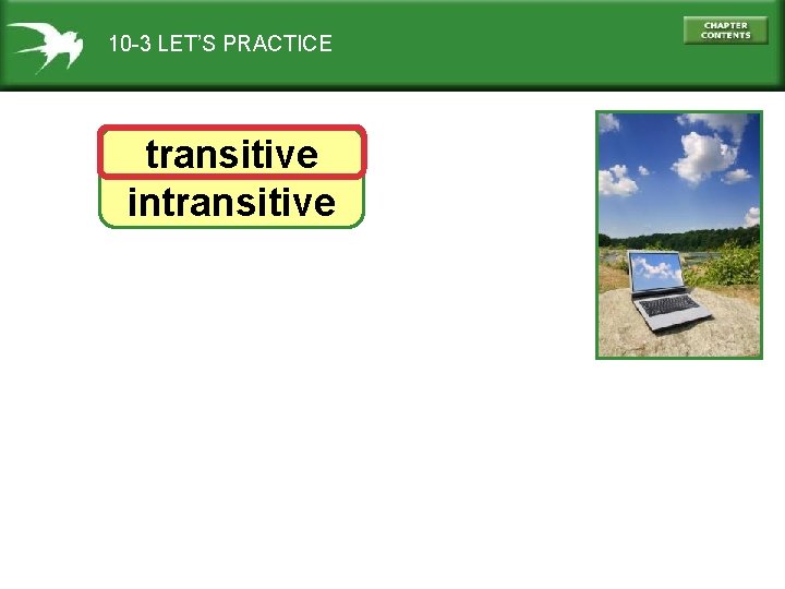 10 -3 LET’S PRACTICE transitive intransitive 