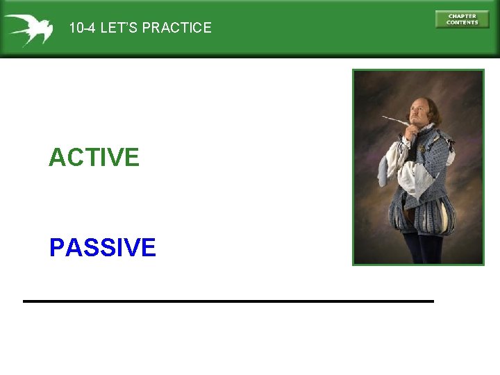 10 -4 LET’S PRACTICE ACTIVE PASSIVE 