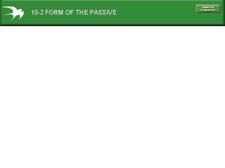 10 -2 FORM OF THE PASSIVE 