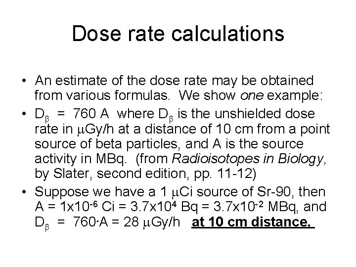 Dose rate calculations • An estimate of the dose rate may be obtained from