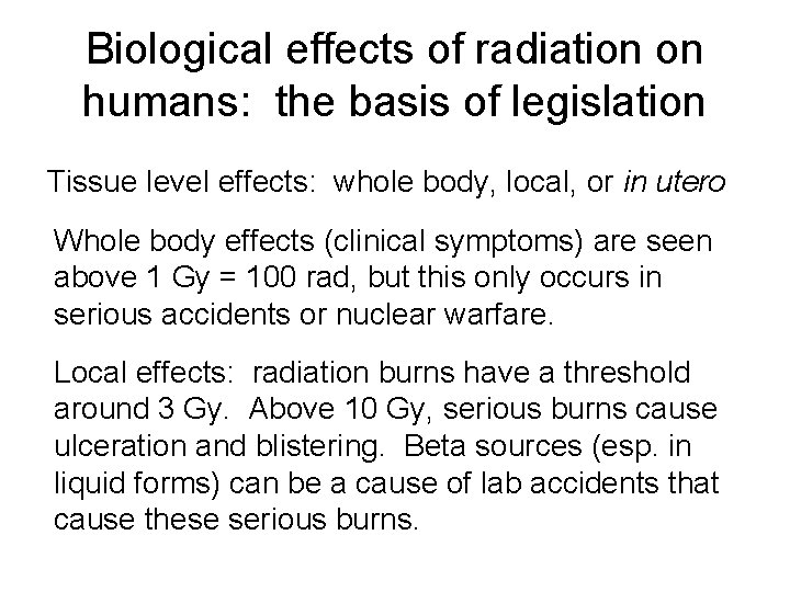 Biological effects of radiation on humans: the basis of legislation Tissue level effects: whole