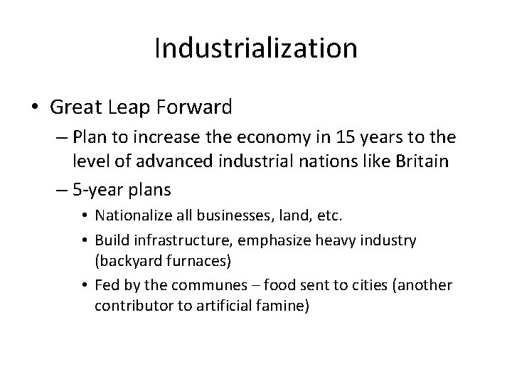 Industrialization • Great Leap Forward – Plan to increase the economy in 15 years