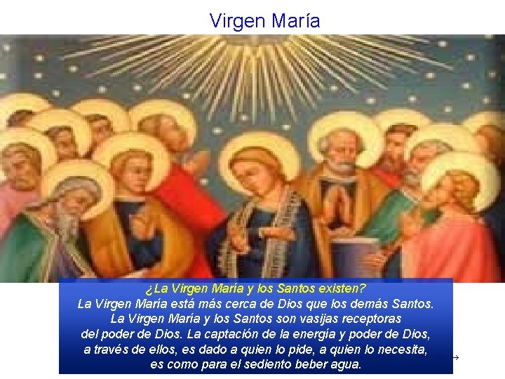 Virgen María ¿La Virgen María y los Santos existen? La Virgen María está más