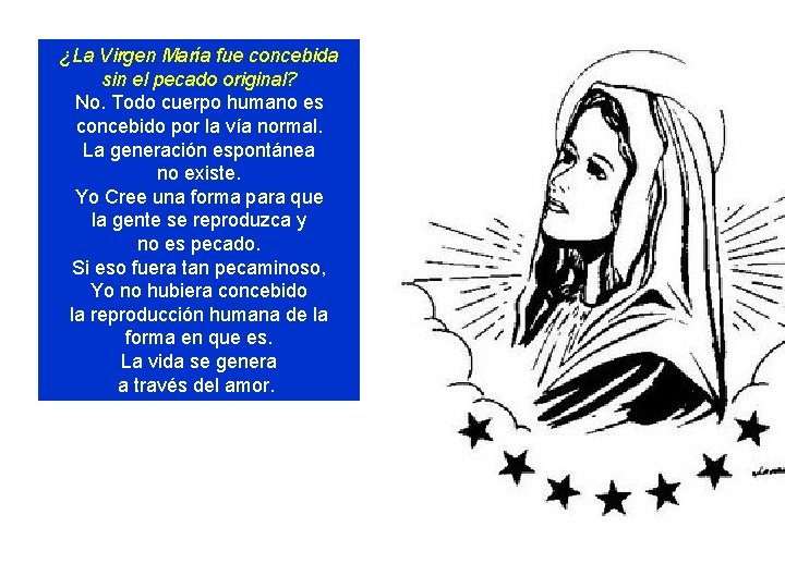 ¿La Virgen María fue concebida sin el pecado original? No. Todo cuerpo humano es