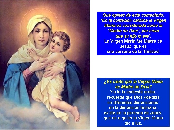 Qué opinas de este comentario: “En la confesión católica la Virgen María es considerada