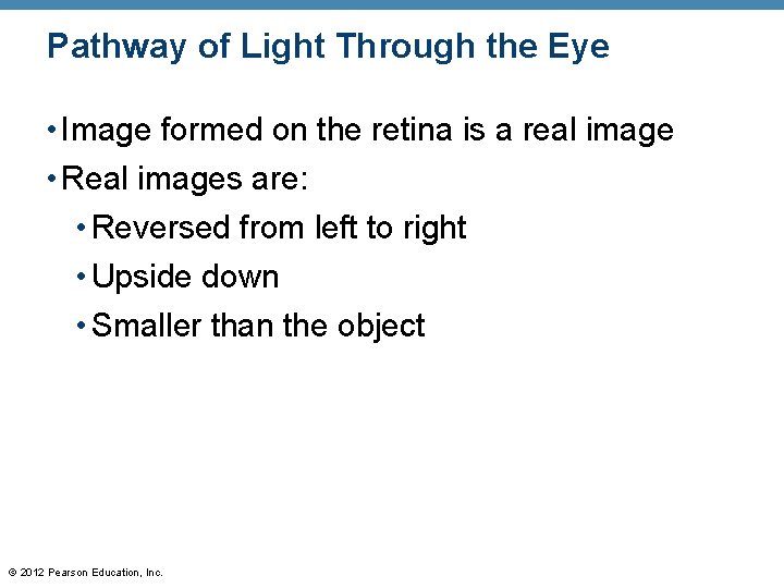 Pathway of Light Through the Eye • Image formed on the retina is a Pathway of Light Through the Eye • Image formed on the retina is a