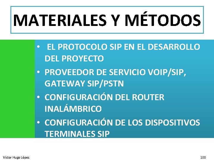 MATERIALES Y MÉTODOS • EL PROTOCOLO SIP EN EL DESARROLLO DEL PROYECTO • PROVEEDOR