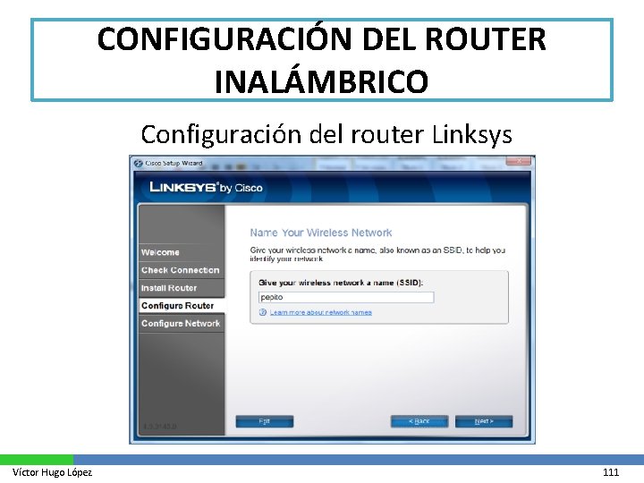 CONFIGURACIÓN DEL ROUTER INALÁMBRICO Configuración del router Linksys Víctor Hugo López 111 