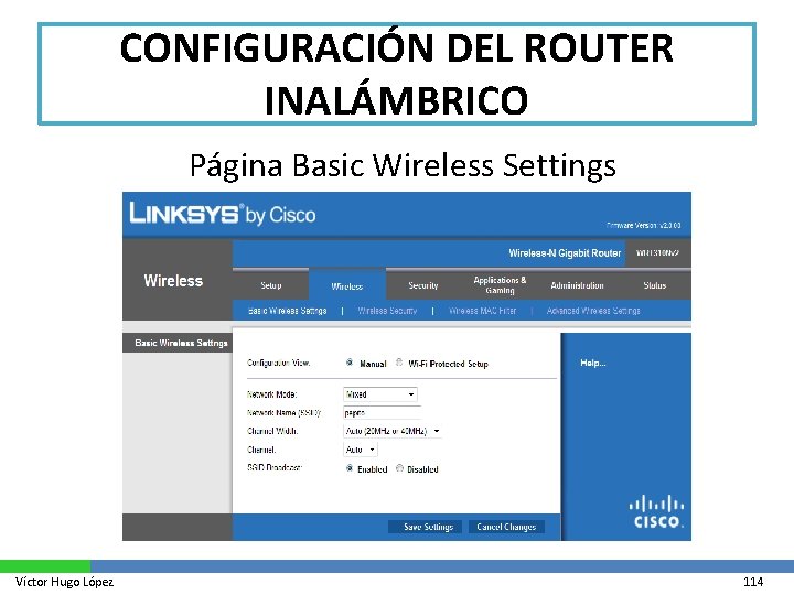 CONFIGURACIÓN DEL ROUTER INALÁMBRICO Página Basic Wireless Settings Víctor Hugo López 114 