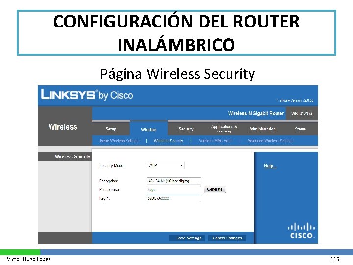 CONFIGURACIÓN DEL ROUTER INALÁMBRICO Página Wireless Security Víctor Hugo López 115 