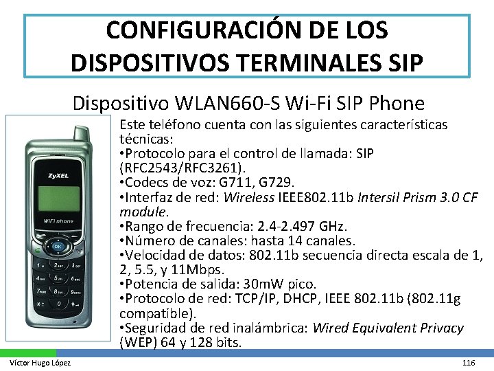 CONFIGURACIÓN DE LOS DISPOSITIVOS TERMINALES SIP Dispositivo WLAN 660 -S Wi-Fi SIP Phone Este