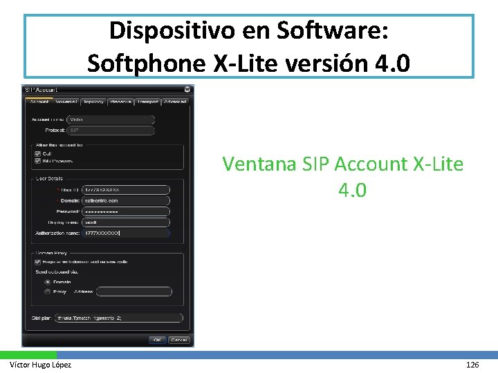 Dispositivo en Software: Softphone X-Lite versión 4. 0 Ventana SIP Account X-Lite 4. 0